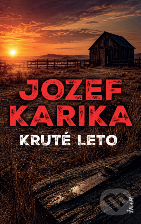 Kniha: Kruté leto (Jozef Karika). Ikar, 2026 Kniha: Kruté leto (Jozef Karika). Ikar, 2026