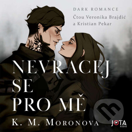 Audiokniha: Nevracej se pro mě (K. M. Moronova). Jota, 2026 Audiokniha: Nevracej se pro mě (K. M. Moronova). Jota, 2026