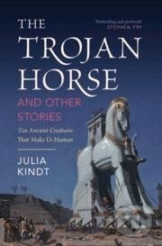Kniha: The Trojan Horse and Other Stories (Julia Kindt). Cambridge University Press, 2024 Kniha: The Trojan Horse and Other Stories (Julia Kindt). Cambridge University Press, 2024