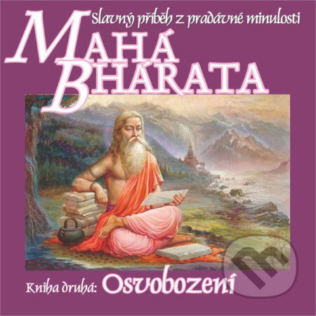 Audiokniha: Mahábhárata – Kniha druhá: Osvobození (Krišna Dvajpájan Vjása). Nama Production Prague, 2026 Audiokniha: Mahábhárata – Kniha druhá: Osvobození (Krišna Dvajpájan Vjása). Nama Production Prague, 2026