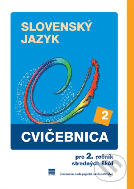 Kniha: Cvičebnica zo slovenského jazyka pre 2. ročník stredných škôl (A. Húsková, K. Hincová a M. Záborská). Slovenské pedagogické nakladateľstvo - Mladé letá Kniha: Cvičebnica zo slovenského jazyka pre 2. ročník stredných škôl (A. Húsková, K. Hincová a M. Záborská). Slovenské pedagogické nakladateľstvo - Mladé letá