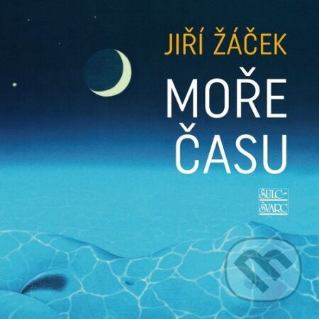Kniha: Moře času (Jiří Žáček). Šulc - Švarc, 2026 Kniha: Moře času (Jiří Žáček). Šulc - Švarc, 2026