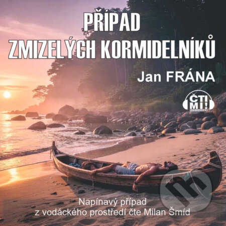Audiokniha: Případ zmizelých kormidelníků (Jan Frána). Čti mi!, 2026 Audiokniha: Případ zmizelých kormidelníků (Jan Frána). Čti mi!, 2026