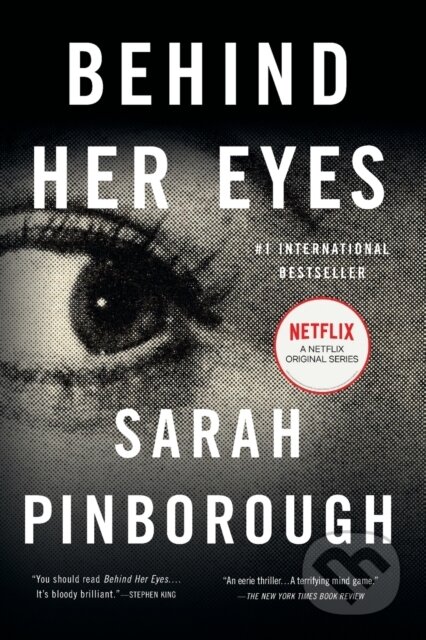 Kniha: Behind Her Eyes (Sarah Pinborough). Flatiron Books, 2018 Kniha: Behind Her Eyes (Sarah Pinborough). Flatiron Books, 2018