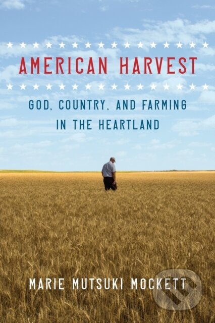 Kniha: American Harvest (Marie Mutsuki Mockett). Graywolf, 2020 Kniha: American Harvest (Marie Mutsuki Mockett). Graywolf, 2020