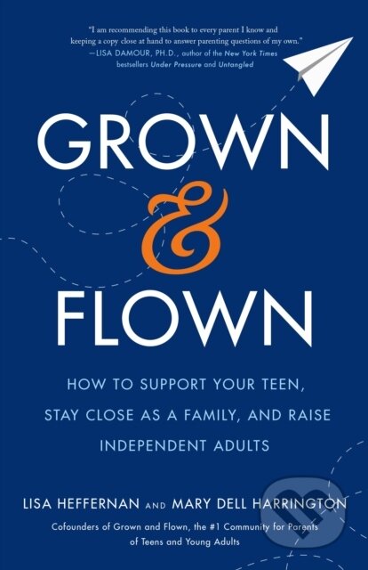 Kniha: Grown and Flown (Lisa Heffernan a Mary Dell Harrington). Flatiron Books, 2020 Kniha: Grown and Flown (Lisa Heffernan a Mary Dell Harrington). Flatiron Books, 2020