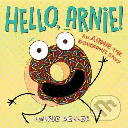 Kniha: Hello, Arnie! (Laurie Keller). , 2020 Kniha: Hello, Arnie! (Laurie Keller). , 2020