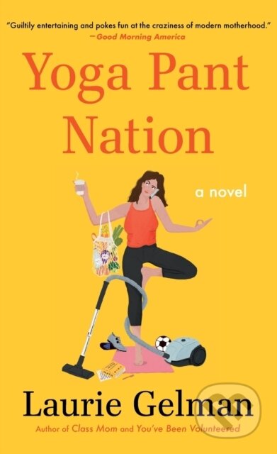 Kniha: Yoga Pant Nation (Laurie Gelman). , 2022 Kniha: Yoga Pant Nation (Laurie Gelman). , 2022
