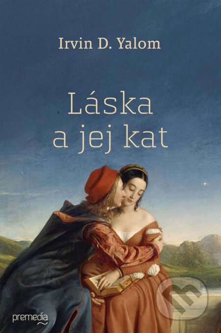 E-kniha: Láska a jej kat (Irvin D. Yalom). Premedia, 2026 E-kniha: Láska a jej kat (Irvin D. Yalom). Premedia, 2026