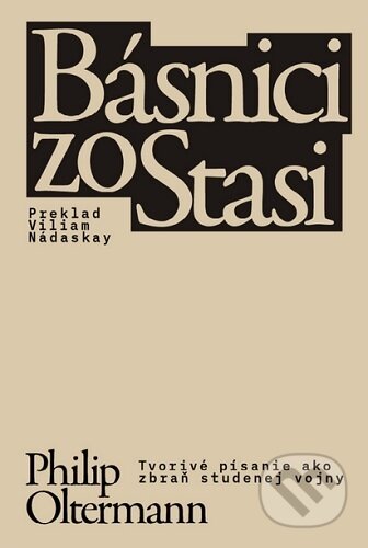 Kniha: Básnici zo Stasi (Philip Oltermann). Vydavateľstvo KPTL, 2026 Kniha: Básnici zo Stasi (Philip Oltermann). Vydavateľstvo KPTL, 2026