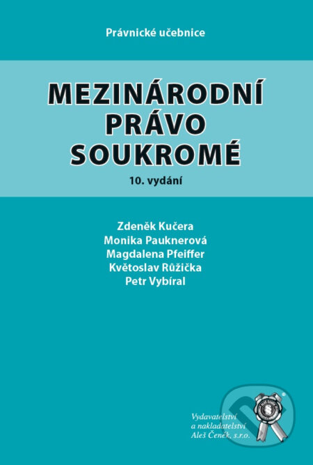 Kniha: Mezinárodní právo soukromé (Zdeněk Kučera, Monika Pauknerová, Magdalena Pfeiffer a Petr Vybíral). Aleš Čeněk, 2026 Kniha: Mezinárodní právo soukromé (Zdeněk Kučera, Monika Pauknerová, Magdalena Pfeiffer a Petr Vybíral). Aleš Čeněk, 2026