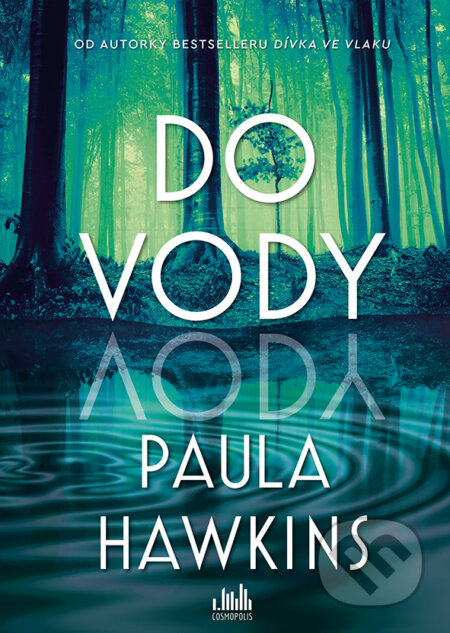 Kniha: Do vody (Paula Hawkins). Cosmopolis, 2026 Kniha: Do vody (Paula Hawkins). Cosmopolis, 2026
