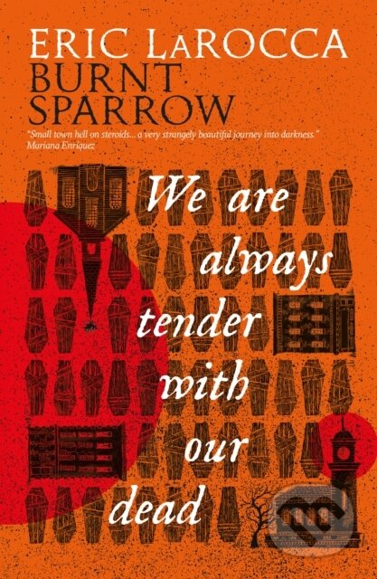 Kniha: We Are Always Tender with Our Dead (Eric LaRocca). Titan Books, 2026 Kniha: We Are Always Tender with Our Dead (Eric LaRocca). Titan Books, 2026