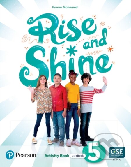 Kniha: Rise and Shine 5 Activity Book with eBook and Busy Book (Emma Mohamed a Helen Dineen). Pearson, 2021 Kniha: Rise and Shine 5 Activity Book with eBook and Busy Book (Emma Mohamed a Helen Dineen). Pearson, 2021