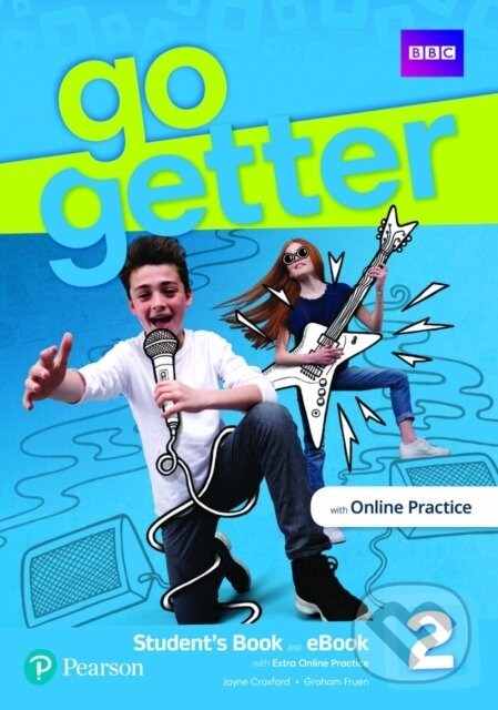 Kniha: GoGetter Level 2 Student´s Book with eBook and Online Practice (Graham Fruen a Jayne Croxford). Pearson, 2021 Kniha: GoGetter Level 2 Student´s Book with eBook and Online Practice (Graham Fruen a Jayne Croxford). Pearson, 2021