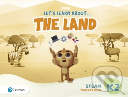 Kniha: Let´s Learn About the Land K2 STEAM Teacher´s Guide (Pearson). Pearson, 2020 Kniha: Let´s Learn About the Land K2 STEAM Teacher´s Guide (Pearson). Pearson, 2020