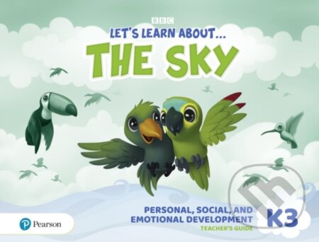 Kniha: Let´s Learn About the Sky K3 Personal, Social and Emotional Development Teacher´s Guide (Pearson). Pearson, 2020 Kniha: Let´s Learn About the Sky K3 Personal, Social and Emotional Development Teacher´s Guide (Pearson). Pearson, 2020