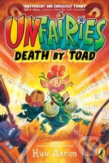 Kniha: Unfairies: Death by Toad (Huw Aaron). Puffin Books, 2026 Kniha: Unfairies: Death by Toad (Huw Aaron). Puffin Books, 2026