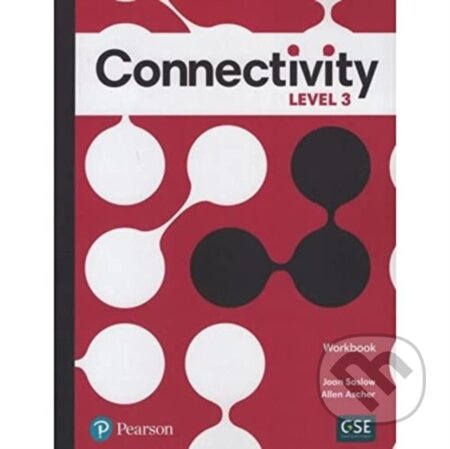 Kniha: Connectivity Level 3 Workbook (Allen Ascher a Joan Saslow). Pearson, 2022 Kniha: Connectivity Level 3 Workbook (Allen Ascher a Joan Saslow). Pearson, 2022