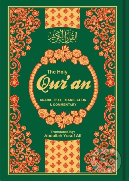 Kniha: The Holy Qur'an: English Translation, Commentary and Notes with Full Arabic Text (Abdullah Yusuf Ali). , 2019 Kniha: The Holy Qur'an: English Translation, Commentary and Notes with Full Arabic Text (Abdullah Yusuf Ali). , 2019