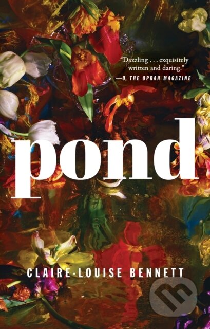 Kniha: Pond (Claire-Louise Bennett). , 1900 Kniha: Pond (Claire-Louise Bennett). , 1900