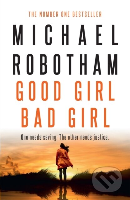 Kniha: Good Girl, Bad Girl (Michael Robotham). Hachette Australia, 2020 Kniha: Good Girl, Bad Girl (Michael Robotham). Hachette Australia, 2020