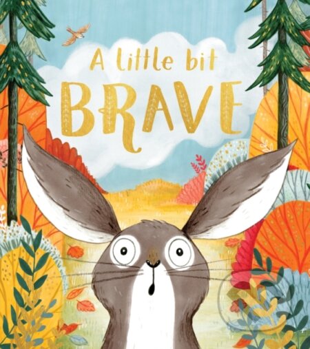 Kniha: A Little Bit Brave (Nicola Kinnear). Scholastic, 2020 Kniha: A Little Bit Brave (Nicola Kinnear). Scholastic, 2020