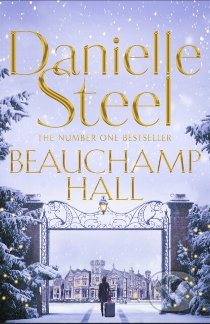 Kniha: Beauchamp Hall (Danielle Steel). MacMillan, 2018 Kniha: Beauchamp Hall (Danielle Steel). MacMillan, 2018