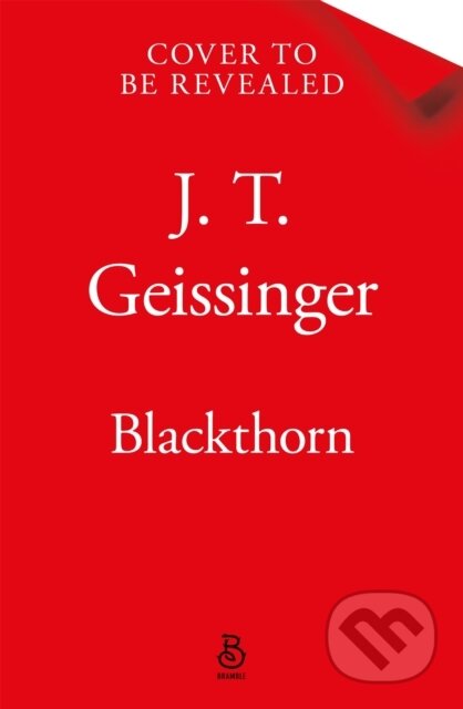 Kniha: Blackthorn (J. T. Geissinger). Tor Bramble, 2025 Kniha: Blackthorn (J. T. Geissinger). Tor Bramble, 2025