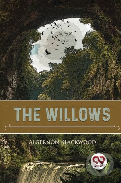 Kniha: The Willows (Algernon Blackwood). Double 9 Books LLP, 2023 Kniha: The Willows (Algernon Blackwood). Double 9 Books LLP, 2023