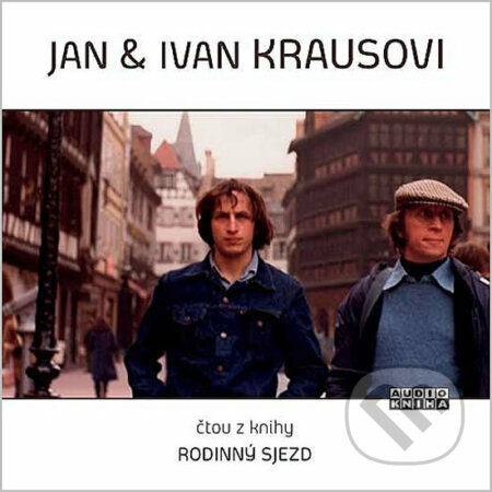 Audiokniha: Rodinný sjezd (Ivan Kraus a Jan Kraus). Popron music, 2013 Audiokniha: Rodinný sjezd (Ivan Kraus a Jan Kraus). Popron music, 2013