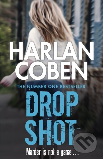 Kniha: Drop Shot (Harlan Coben). Orion, 2014 Kniha: Drop Shot (Harlan Coben). Orion, 2014