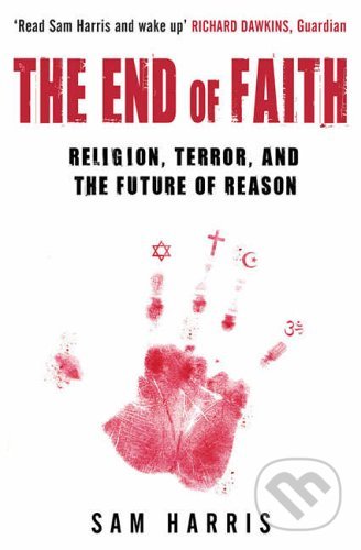 Kniha: The End of Faith (Sam Harris). Simon & Schuster, 2006 Kniha: The End of Faith (Sam Harris). Simon & Schuster, 2006