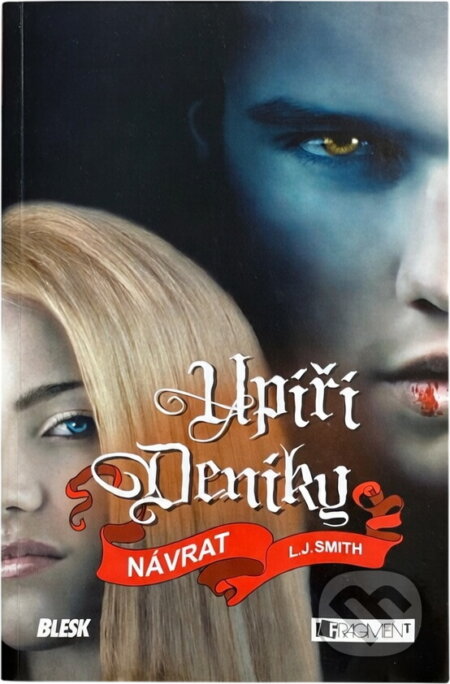 Kniha: Upíří deníky 5 - Návrat - 3. v. brož (L. J. Smith). Fragment, 2013 Kniha: Upíří deníky 5 - Návrat - 3. v. brož (L. J. Smith). Fragment, 2013