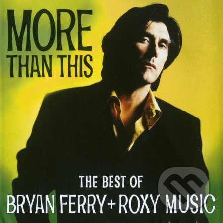 Hudobné CD: Ferry/Roxy Music: The Best / More Than This (EMI Music). EMI Music, 1995 Hudobné CD: Ferry/Roxy Music: The Best / More Than This (EMI Music). EMI Music, 1995