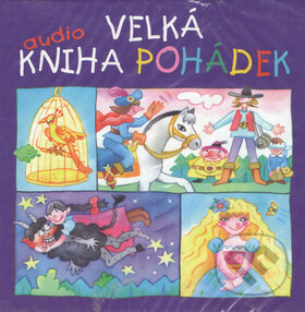 Audiokniha: VARIOUS: VEĽKÁ AUDIOKNIHA POHÁDEK (Josef Kemr a Karel Höger). Supraphon, 2011 Audiokniha: VARIOUS: VEĽKÁ AUDIOKNIHA POHÁDEK (Josef Kemr a Karel Höger). Supraphon, 2011