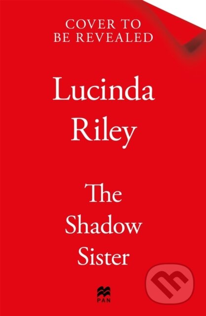 Kniha: The Shadow Sister (Lucinda Riley). Pan Books, 2026 Kniha: The Shadow Sister (Lucinda Riley). Pan Books, 2026