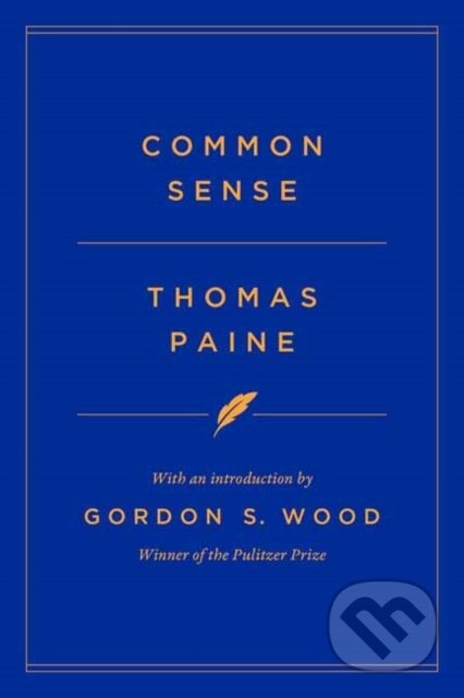 Kniha: Common Sense (Gordon S. Wood a Thomas Paine). Modern Library, 2026 Kniha: Common Sense (Gordon S. Wood a Thomas Paine). Modern Library, 2026