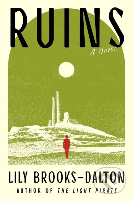 Kniha: Ruins (Lily Brooks-Dalton). Grand Central Publishing, 2026 Kniha: Ruins (Lily Brooks-Dalton). Grand Central Publishing, 2026