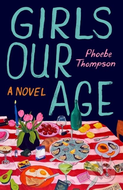 Kniha: Girls Our Age (Phoebe Thompson). Lake Union Publishing, 2026 Kniha: Girls Our Age (Phoebe Thompson). Lake Union Publishing, 2026