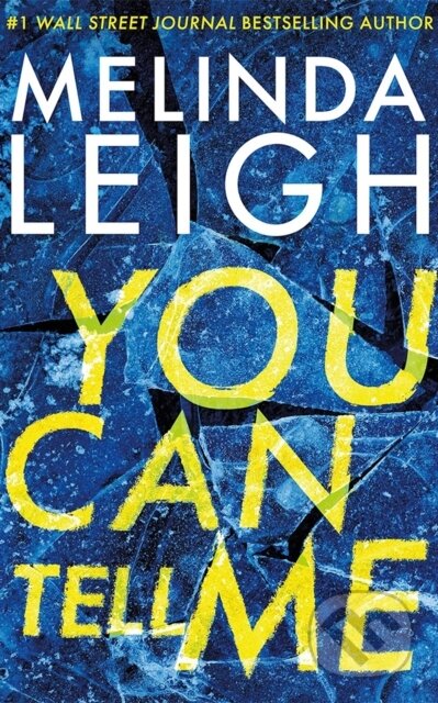 Kniha: You Can Tell Me (Melinda Leigh). Amazon Publishing, 2026 Kniha: You Can Tell Me (Melinda Leigh). Amazon Publishing, 2026