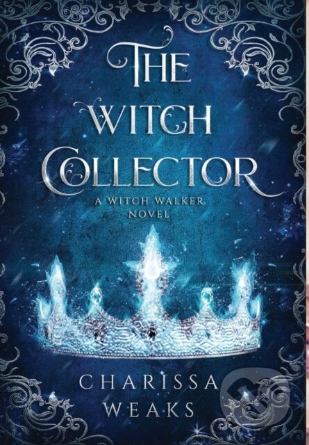 Kniha: The Witch Collector (Charissa Weaks). City Owl Press, 2021 Kniha: The Witch Collector (Charissa Weaks). City Owl Press, 2021