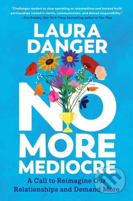 Kniha: No More Mediocre (Laura Danger). Plume, 2026 Kniha: No More Mediocre (Laura Danger). Plume, 2026
