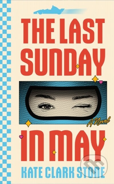 Kniha: The Last Sunday in May (Kate Clark Stone). Lake Union Publishing, 2026 Kniha: The Last Sunday in May (Kate Clark Stone). Lake Union Publishing, 2026