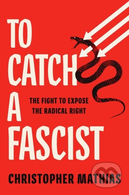 Kniha: To Catch a Fascist (Christopher Mathias). Atria Books, 2026 Kniha: To Catch a Fascist (Christopher Mathias). Atria Books, 2026