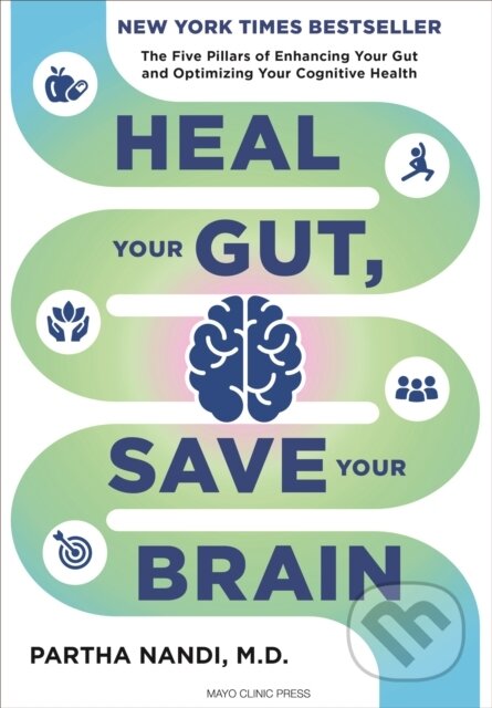 Kniha: Heal Your Gut, Save Your Brain (Dr. Partha Nandi). , 2024 Kniha: Heal Your Gut, Save Your Brain (Dr. Partha Nandi). , 2024