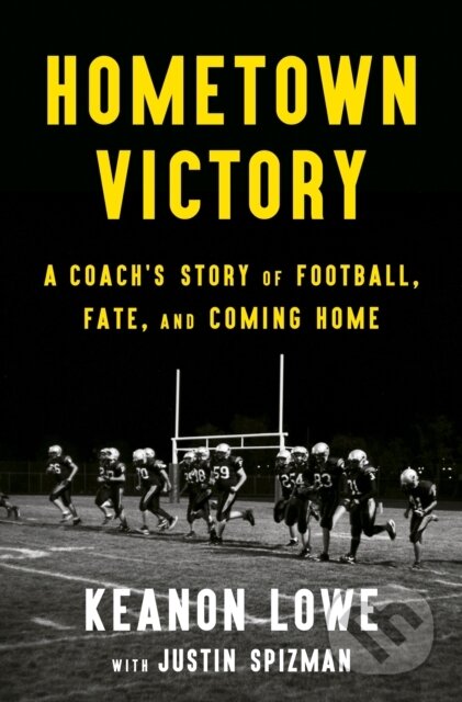 Kniha: Hometown Victory (Justin Spizman a Keanon Lowe). Flatiron Books, 2024 Kniha: Hometown Victory (Justin Spizman a Keanon Lowe). Flatiron Books, 2024