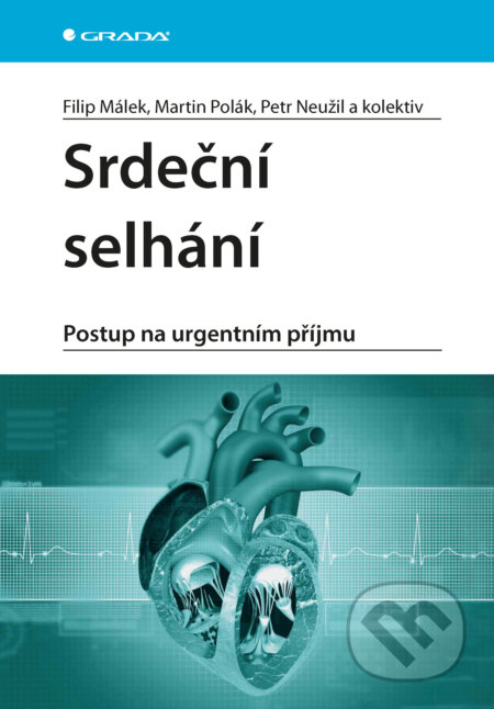 E-kniha: Srdeční selhání (Filip Málek, Martin Polák, Petr Neužil a kolektiv a). Grada, 2026 E-kniha: Srdeční selhání (Filip Málek, Martin Polák, Petr Neužil a kolektiv a). Grada, 2026