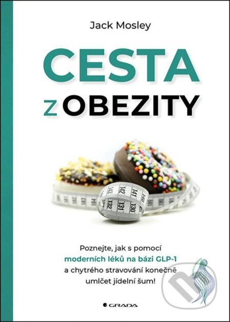 Kniha: Cesta z obezity (Jack Moseley). Grada, 2026 Kniha: Cesta z obezity (Jack Moseley). Grada, 2026