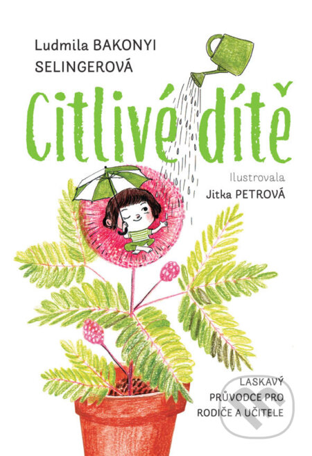 Kniha: Citlivé dítě (Ludmila Bakonyi Selingerová). Grada, 2026 Kniha: Citlivé dítě (Ludmila Bakonyi Selingerová). Grada, 2026